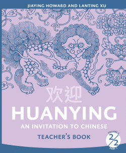 Huanying歡迎, Volume 2 , Part 2-Teacher's Book