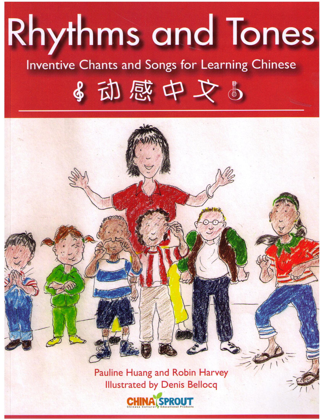 Rhythms and Tones-Chants and songs for Learning Chinese 動感中文